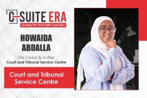 Howaida Abdalla | Court & Tribunal Service Centre | Survival into Strength, | C Suite Era